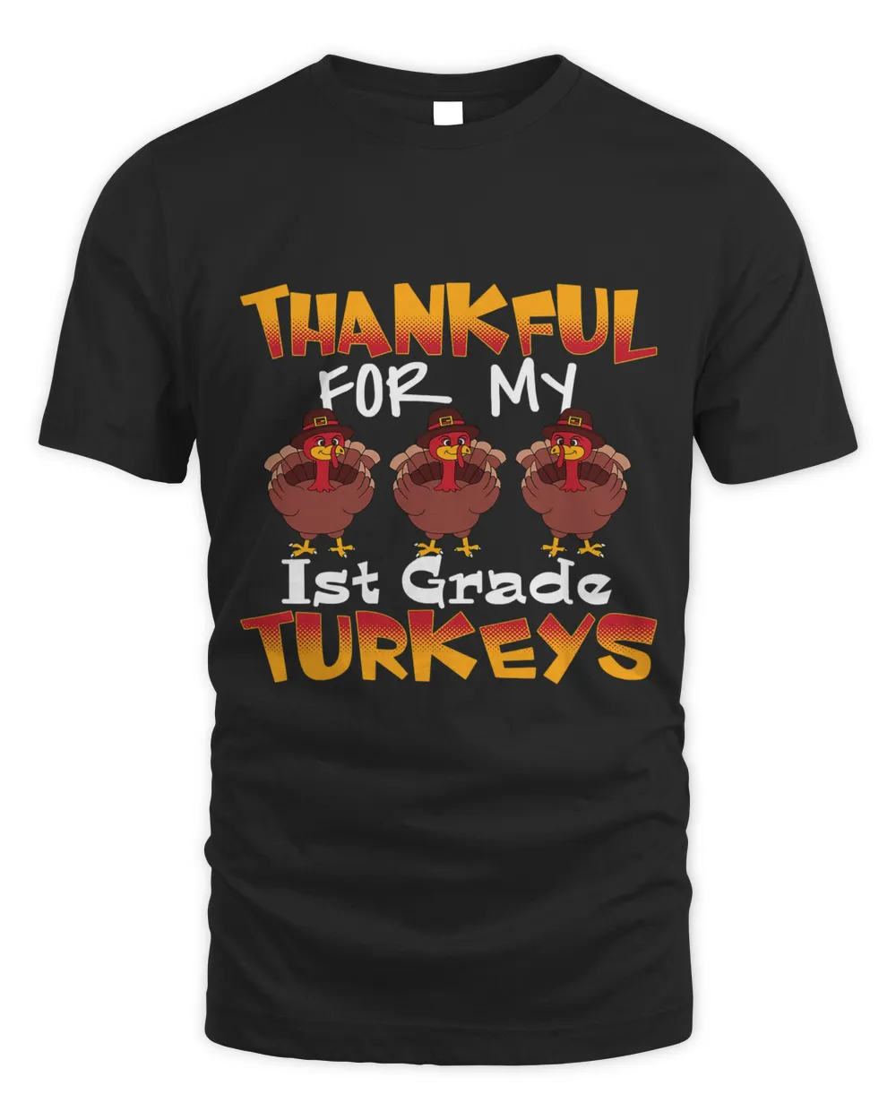 Thankful For My 1st Grade Turkeys Thanksgiving Funny61