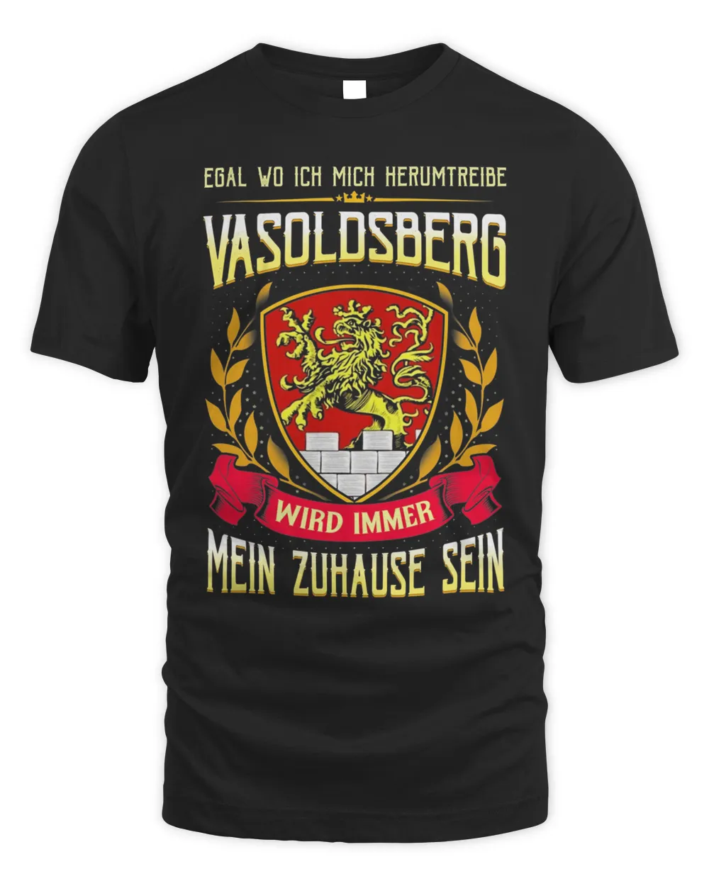 Egal Wo Ich Mich Herumtreibe Vasoldsberg Wird Immer Mein Zuhause Sein Shirt