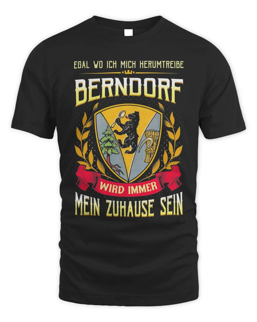 Egal Wo Ich Mich Herumtreibe Berndorf Wird Immer Mein Zuhause Sein Shirt