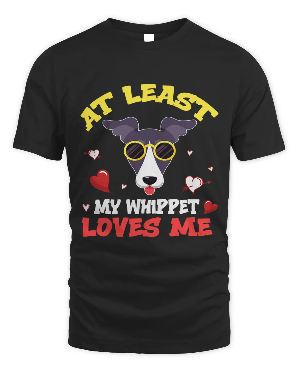 At Least My Whippet Loves Me Cute Whippet Sunglasses Unisex Standard T-Shirt black s