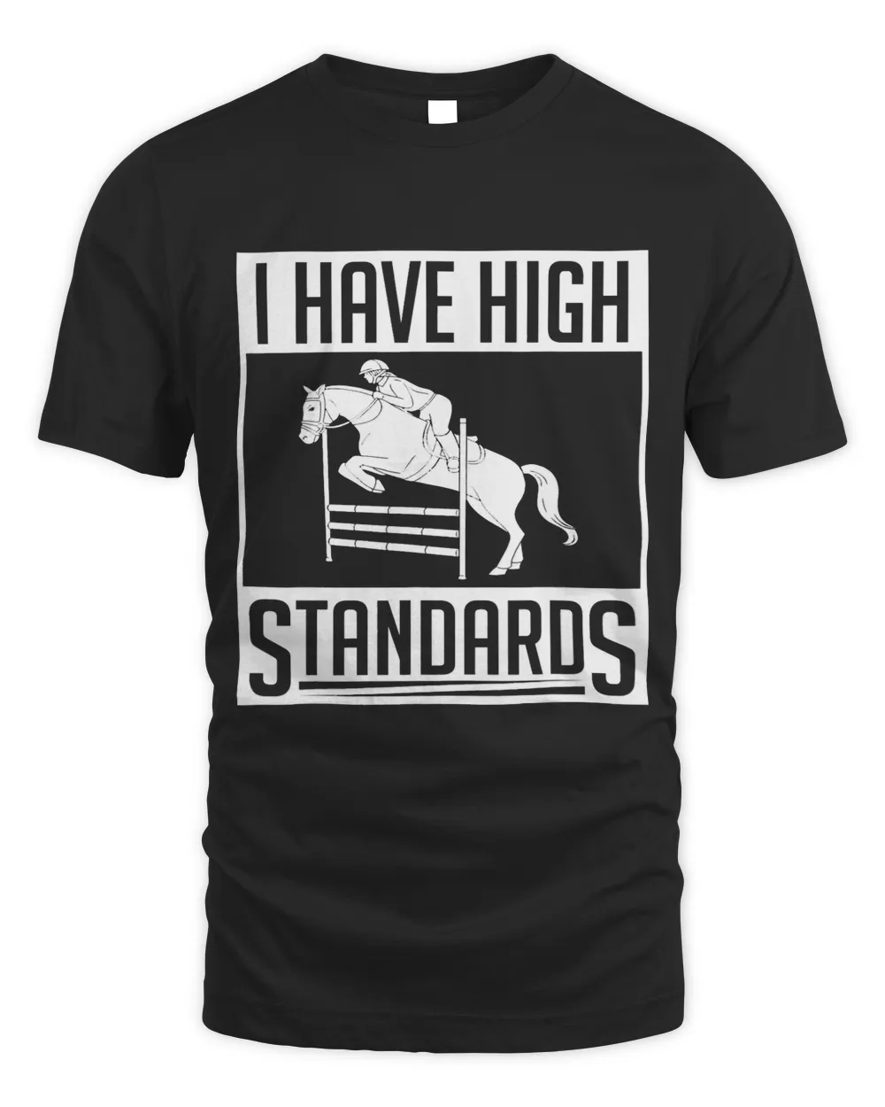 Horse Show Jumper I Have High Standards Show Jumping 1