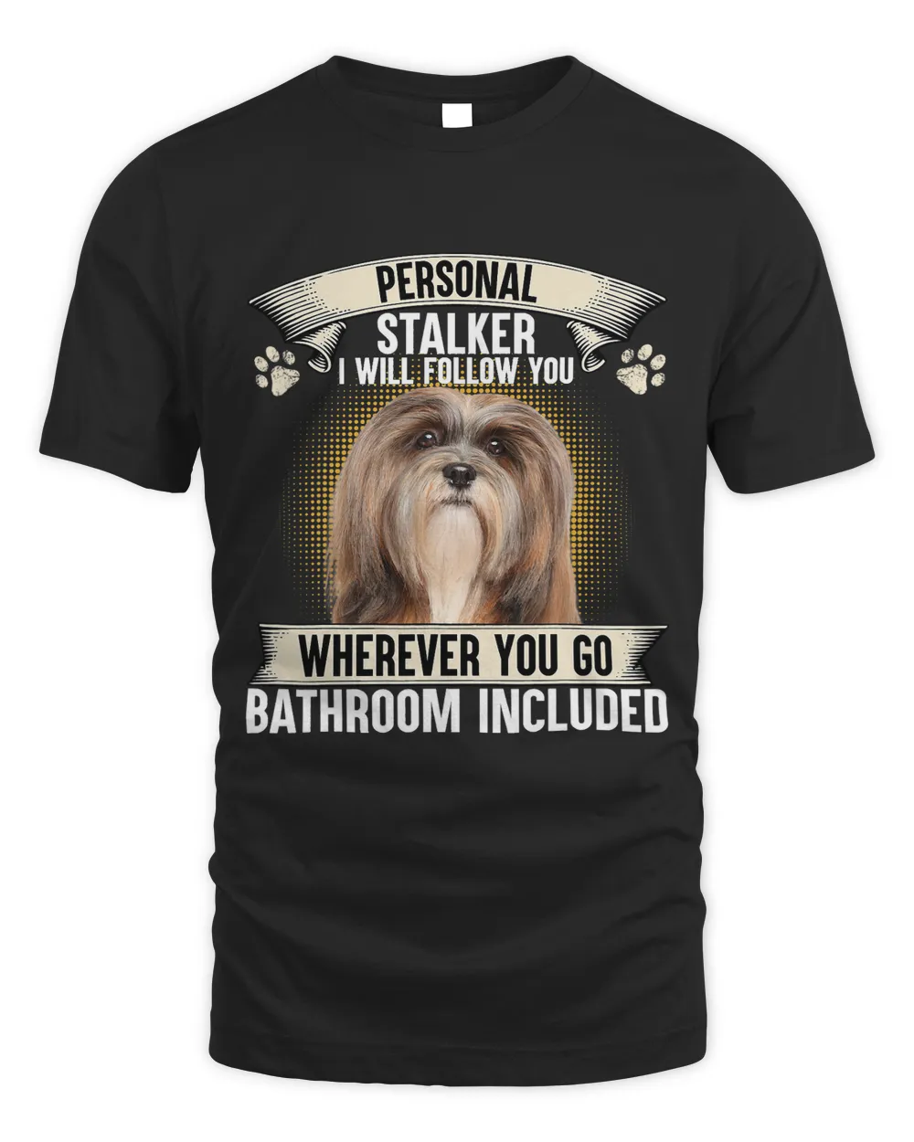 Personal Stalker I Will Follow You Lhasa Apso Lovers Unisex Standard T-Shirt black s