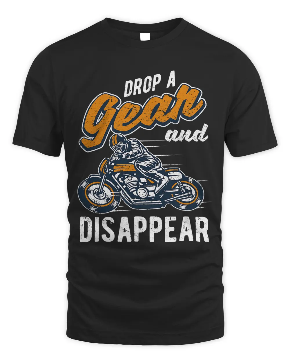 Drop a Gear and Disappear Funny Biker Gift for Motorcyclists