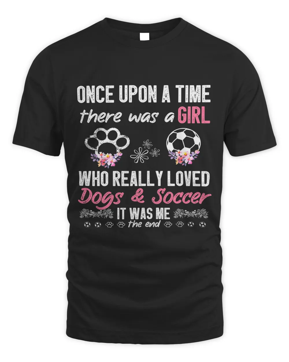 Once Upon A Time There Was A Girl Loved Dogs and Soccer