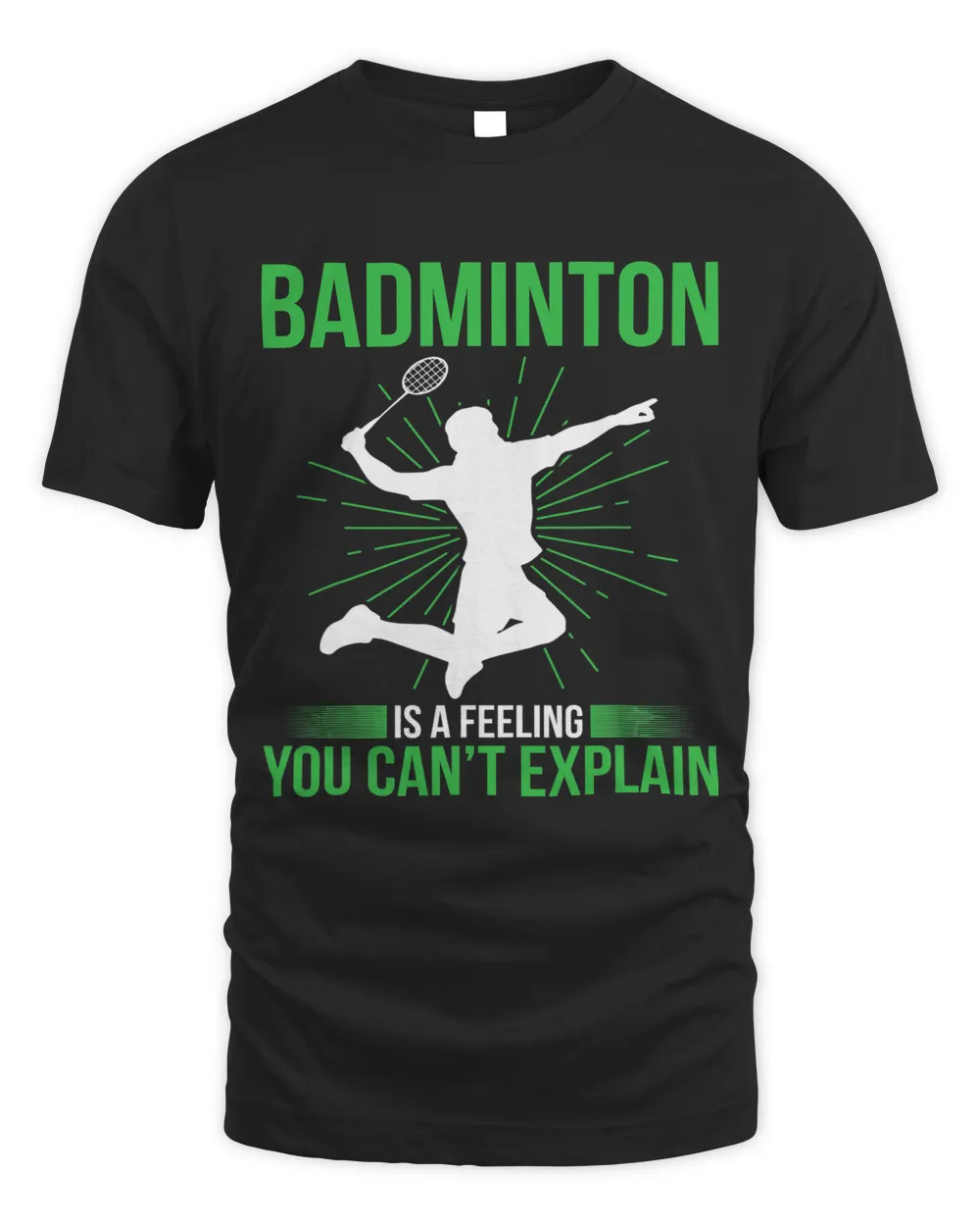 Badminton Is A Feeling You Cant Explain Funny Player Unisex Standard T-Shirt black s