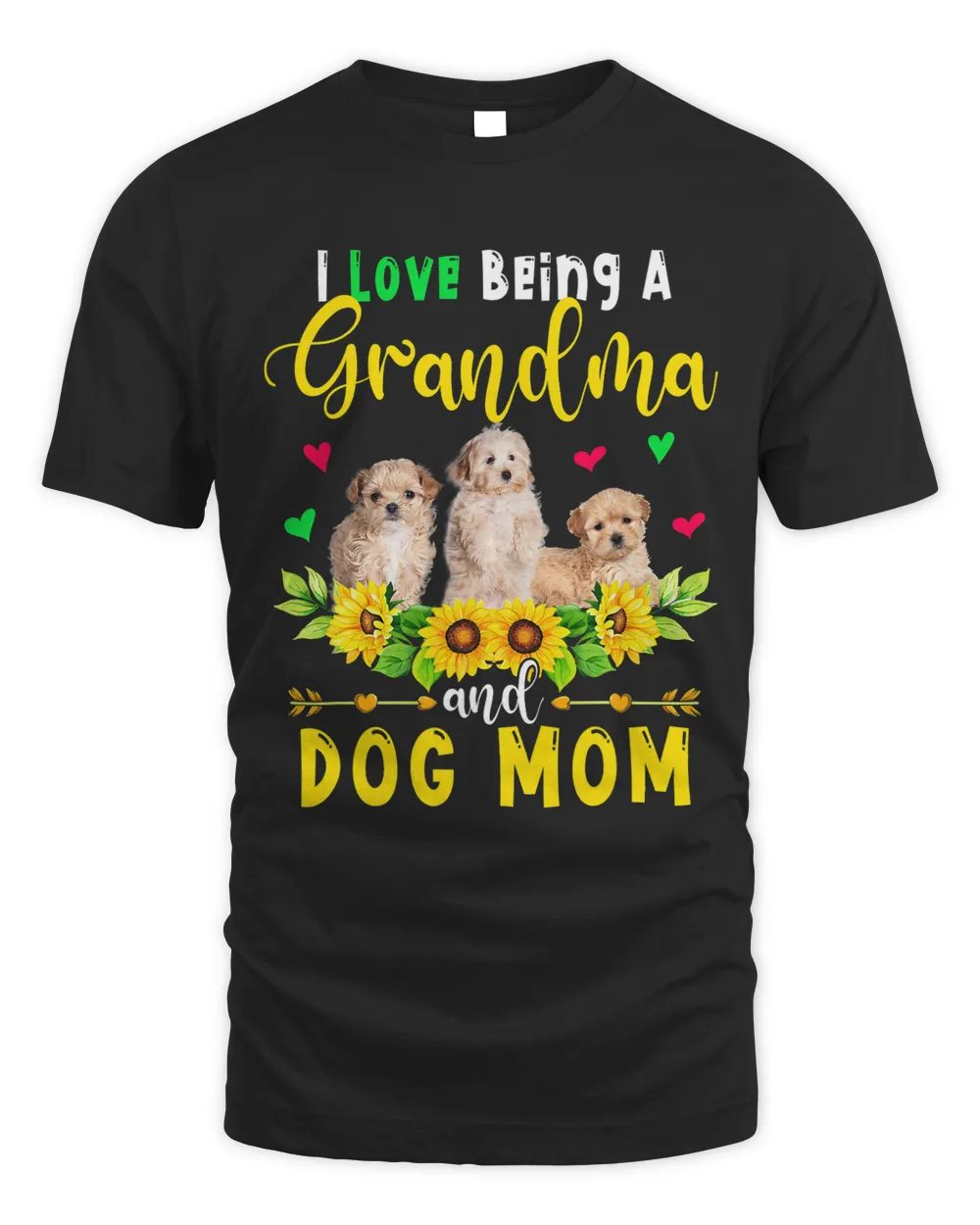 I Love Being A Grandma And Dog Mom Maltipoo Dogs Sunflowers