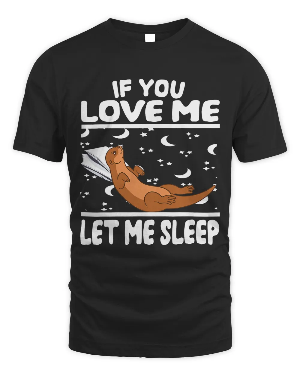 If You Love Me Let Me Sleep Sleeping Otter