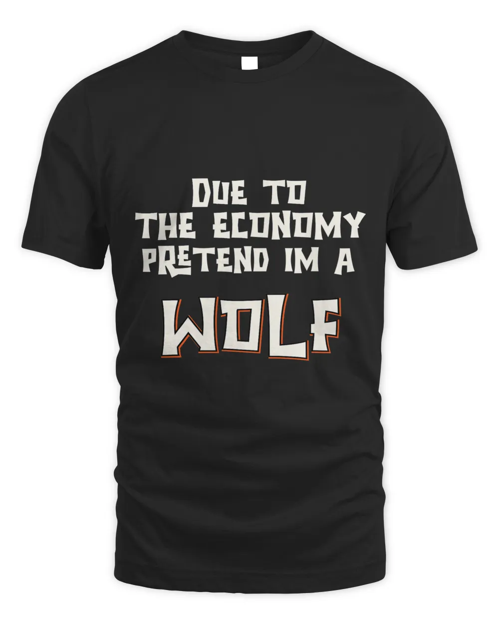 Due To The Economy Pretend Im A Wolf Easy Halloween Costume