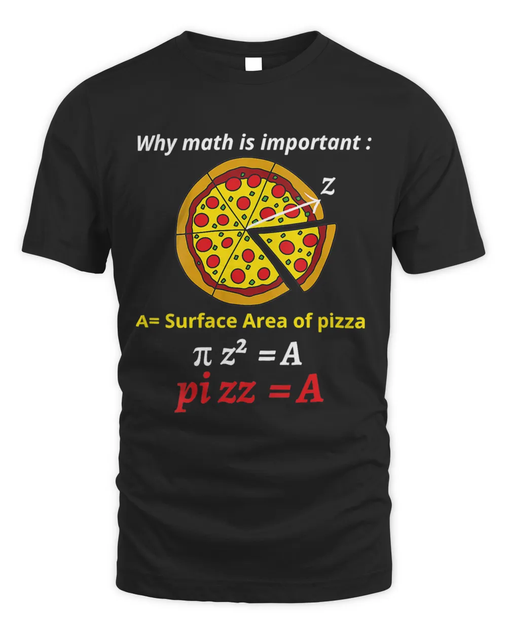 Fun Pizza Pi Funny Pi Day Pi Joke Math Mathematics Calculus Unisex Standard T-Shirt black s