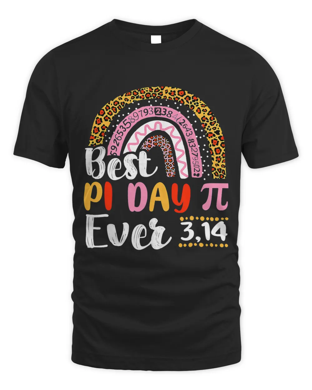 Best Pi Day Ever Rainbow 314 Pi Number Symbol Math Science 3 9 Unisex Standard T-Shirt black s
