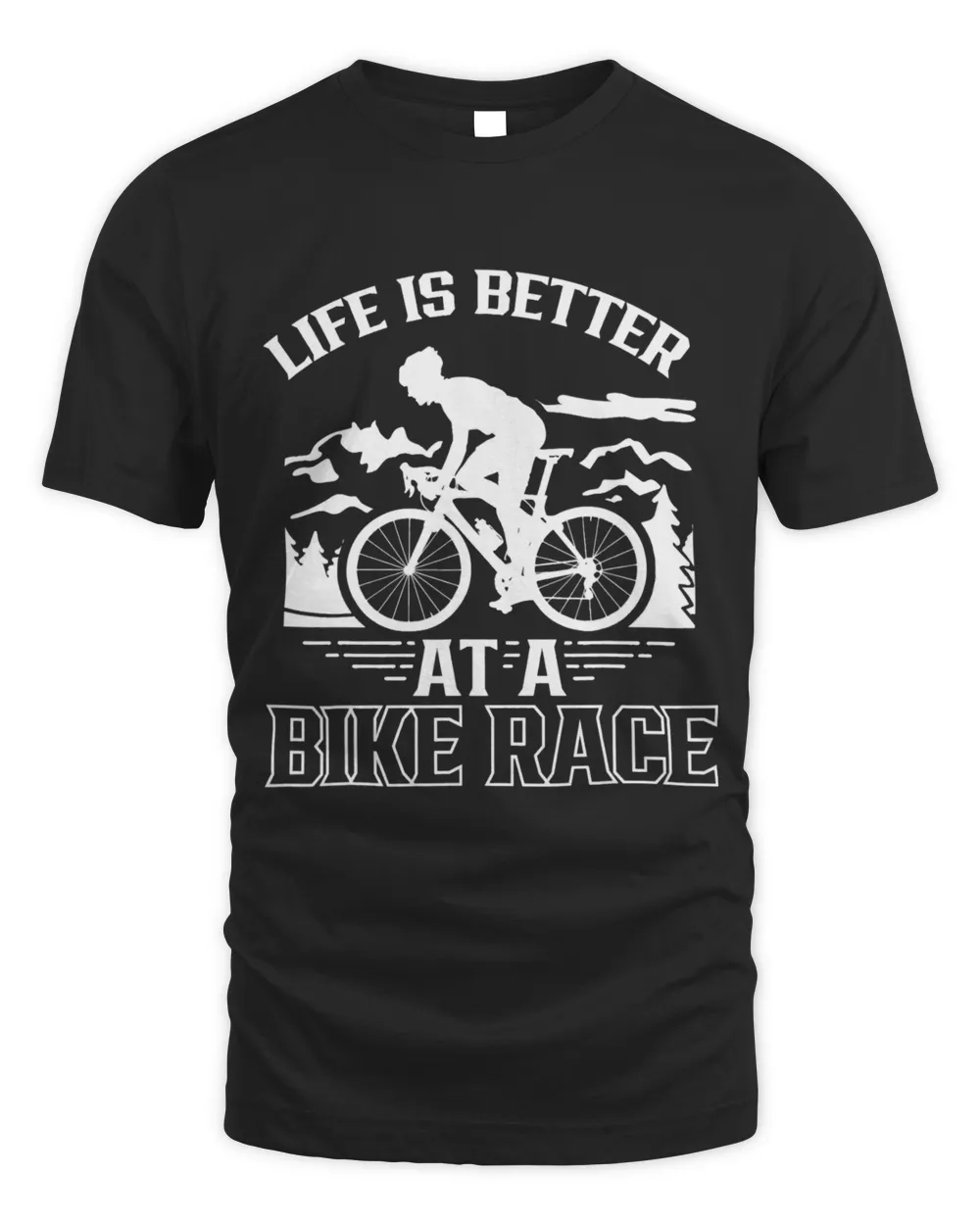 Life Is Better At A Bike Race Cycling Bicycle Racing Racer