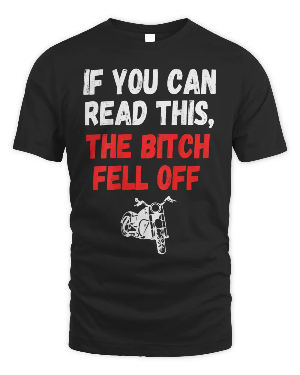Mens Mens Printed on Back If You Can Read This The Bitch Fell Off Unisex Standard T-Shirt black s
