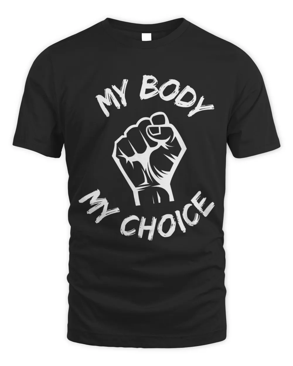 My Body My Choice Fist