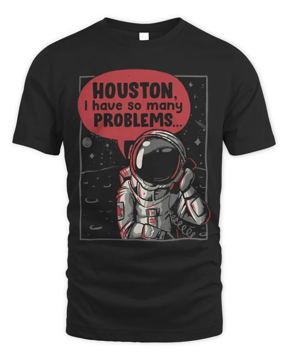 Houston I have so many problems Unisex Standard T-Shirt black s