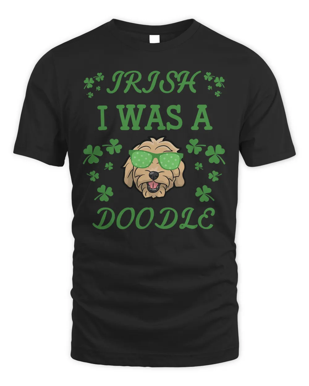 Goldendoodle St. Patricks Day Irish I Was A Doodle Dog GIft T-Shirt