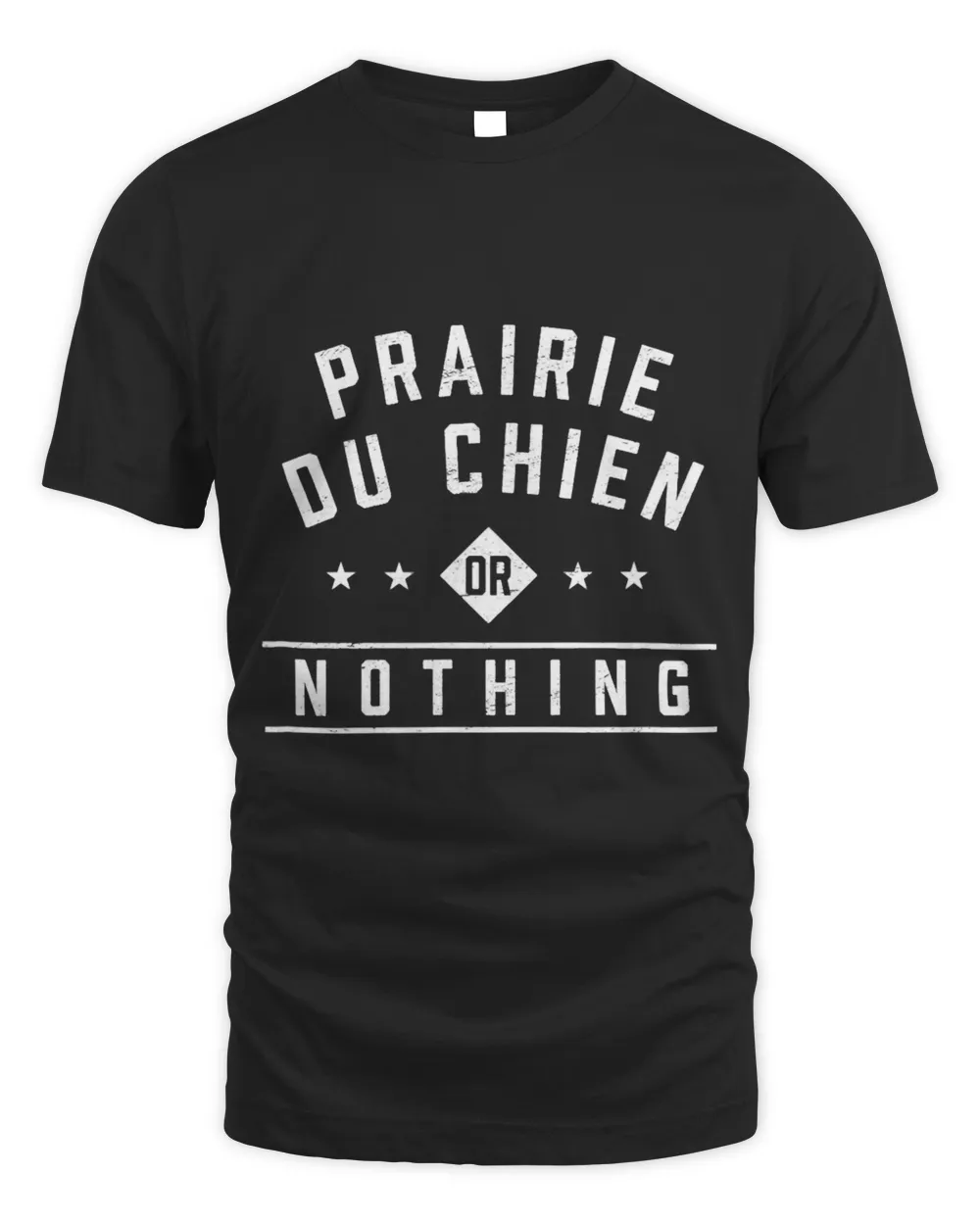 Prairie Du Chien or Nothing Vacation Sayings Trip Quotes