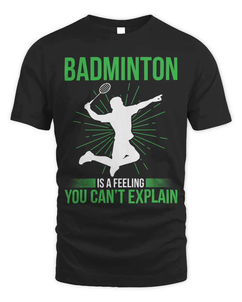 Badminton Is A Feeling You Cant Explain Funny Player Unisex Standard T-Shirt black s