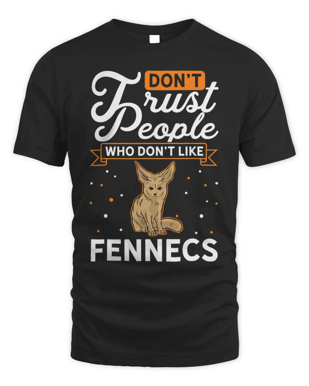 Dont Trust people Who dont like Fennecs Unisex Standard T-Shirt black s