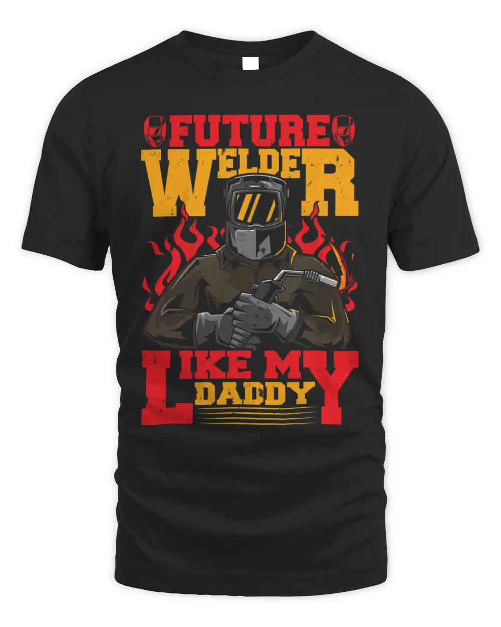Future Welder Like My Daddy Gas Arc Welder