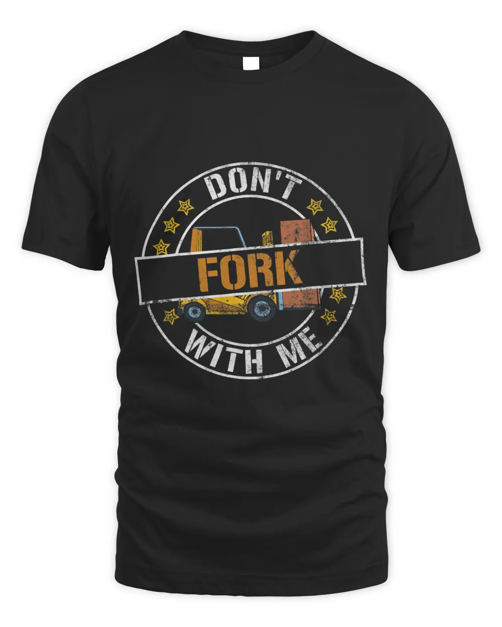 Dont Fork With Me Funny Forklift Operator Forklift Driver Unisex Standard T-Shirt black s