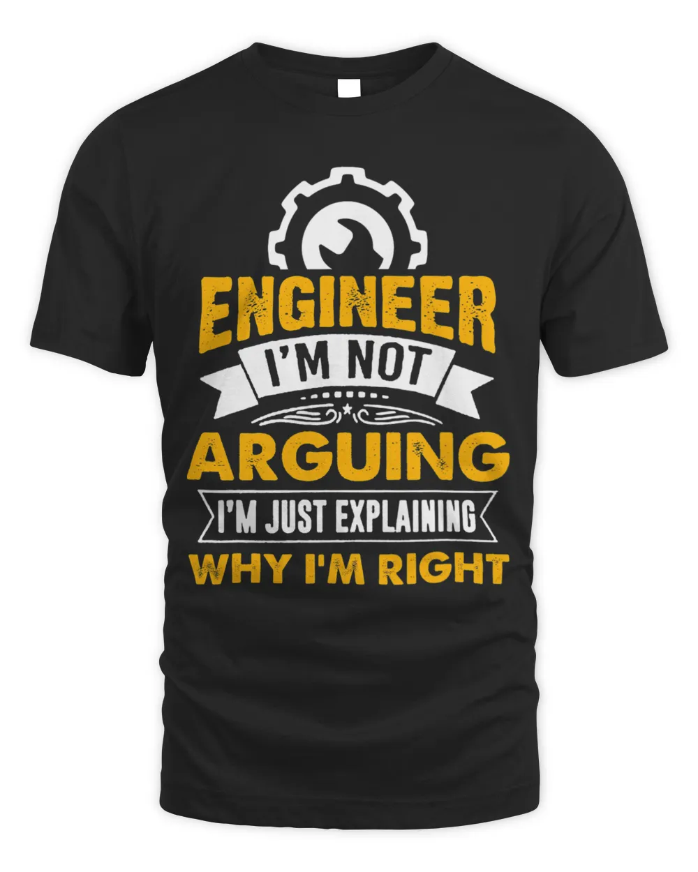 Engineer Im not arguing Im explaining why Im right 31 Unisex Standard T-Shirt black s