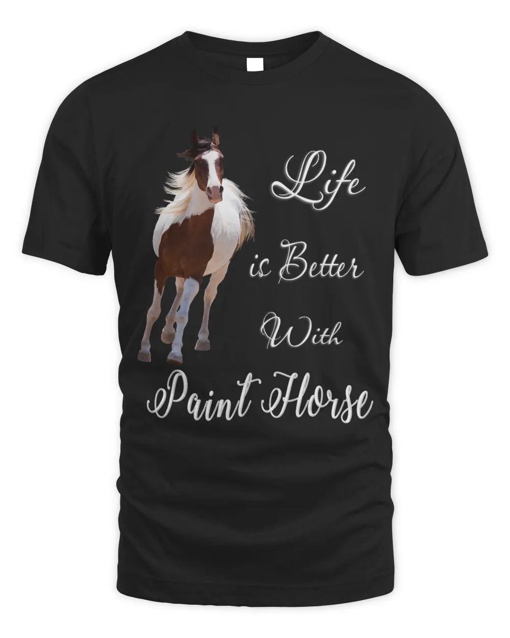 Life Is Better With A Paint Horse Bay Pinto