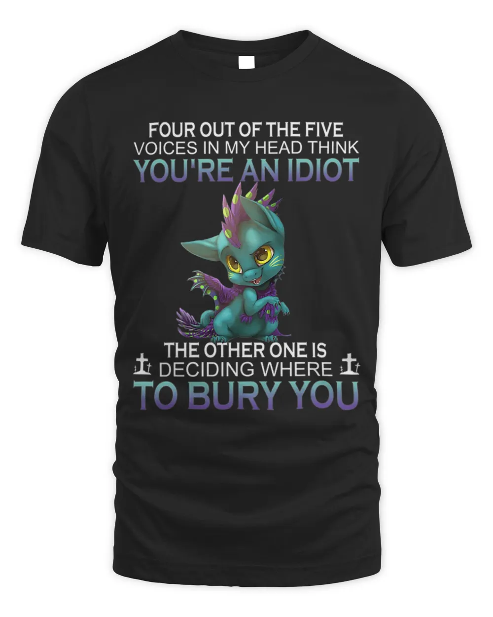 Four out of the five voices in my head think youre an idiot 1 Unisex Standard T-Shirt black s