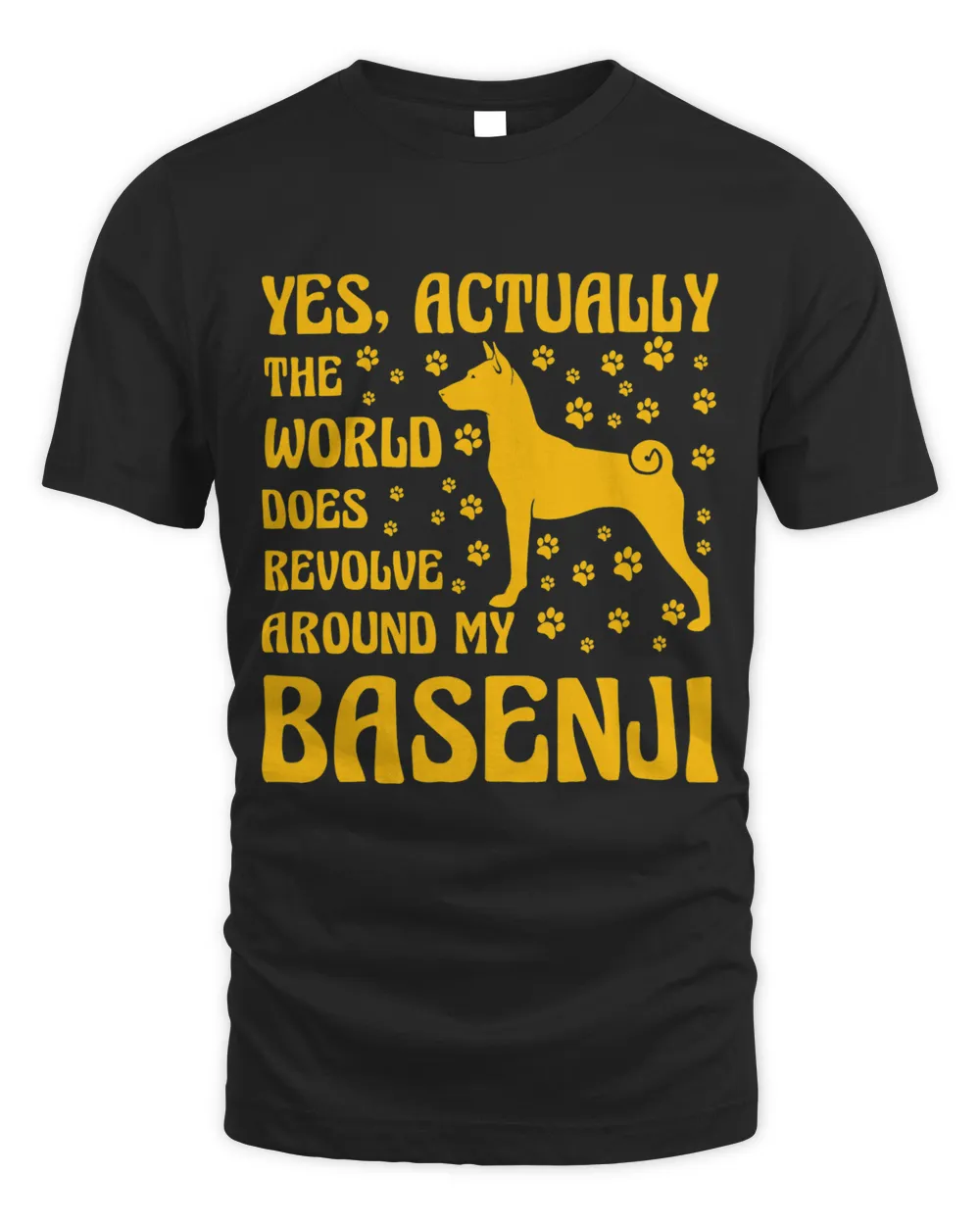Yes actually the world does revolve around my Basenji