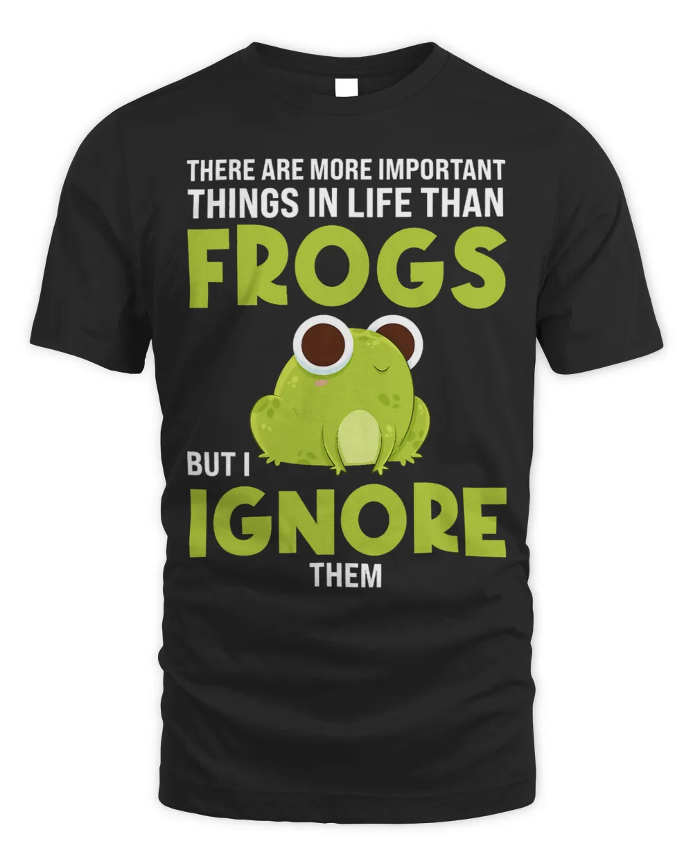 Frogs but I ignore them Frogs Unisex Standard T-Shirt black s
