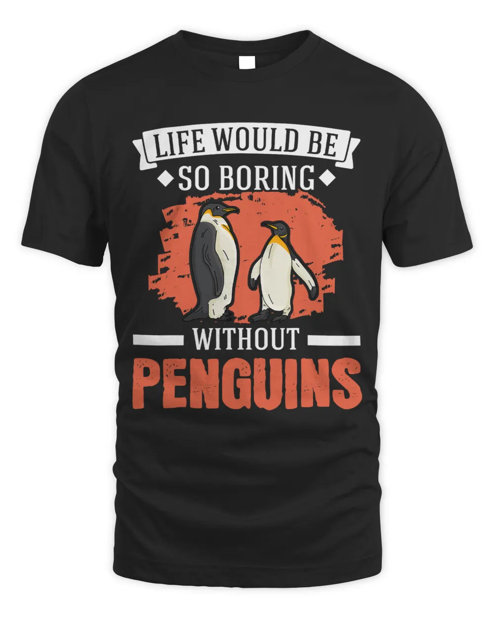 Life would be so boring without Penguins 59 Unisex Standard T-Shirt black s
