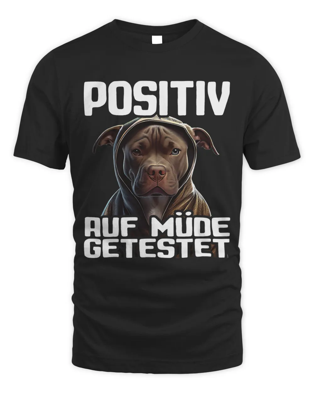 Pitbull Spruch Geschenk I Hund Positiv auf müde getestet