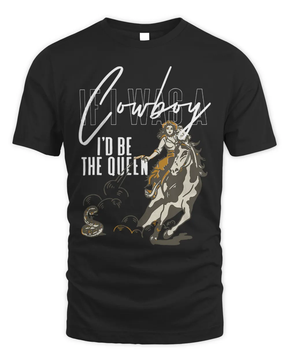 If I was a cowboy Id be the queen
