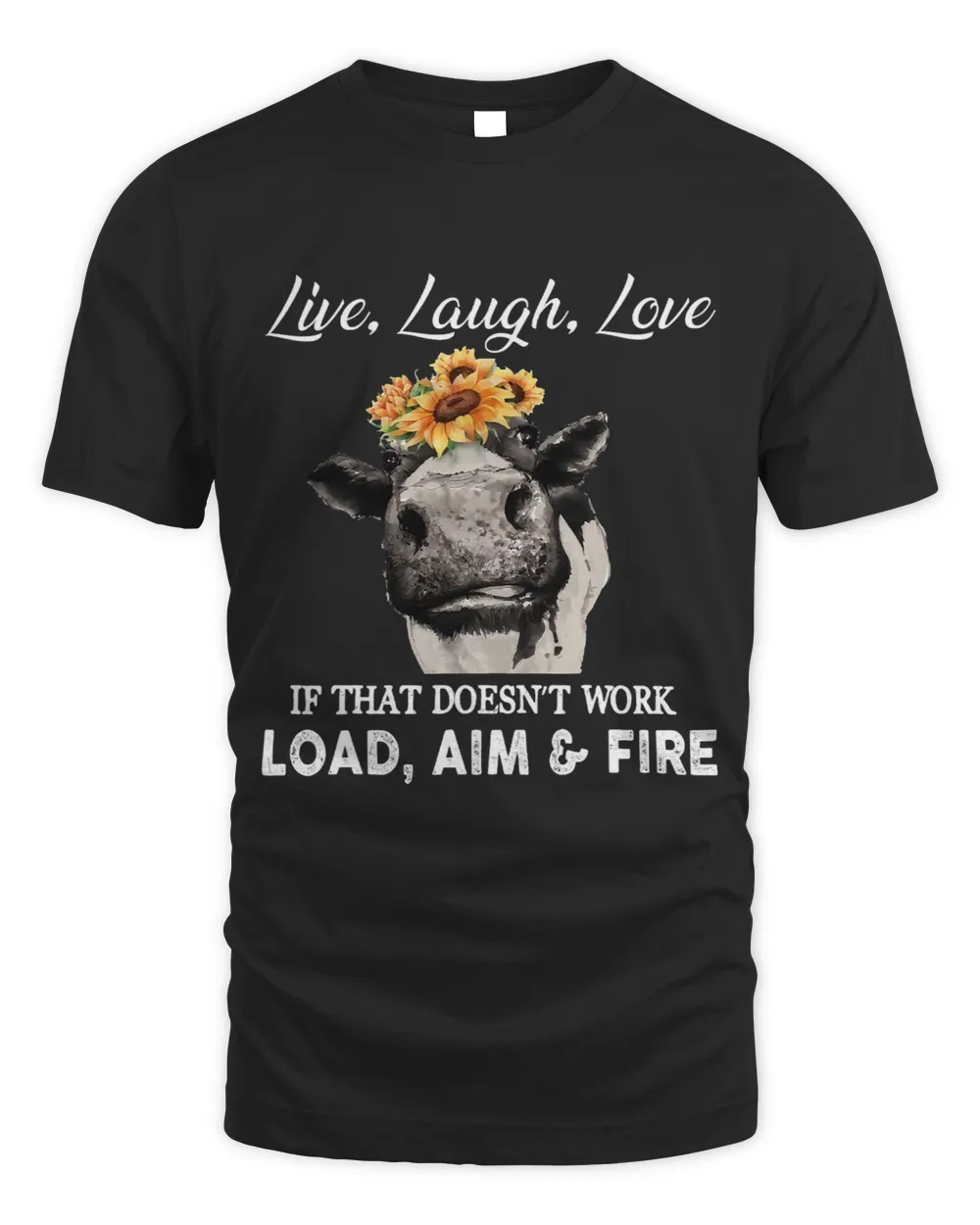 Live laugh and love if that doesnt work load aim and fire Unisex Standard T-Shirt black s