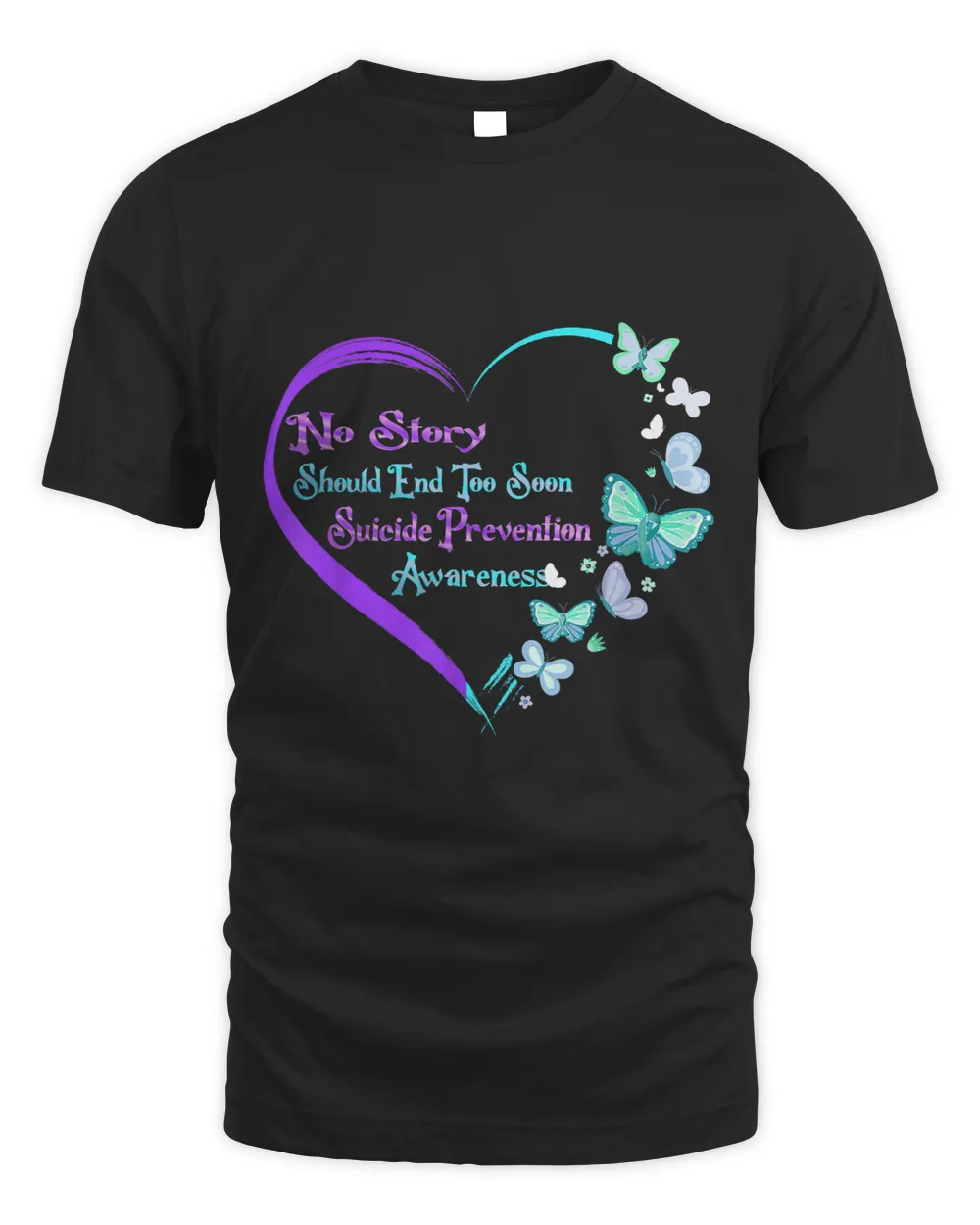 No story should end too soon Suicide Prevention Awareness 33 Unisex Standard T-Shirt black s