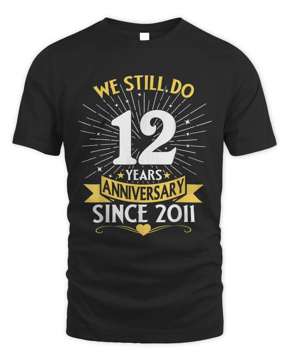 12th Wedding Anniversary We Still Do 12 Years Since 2011
