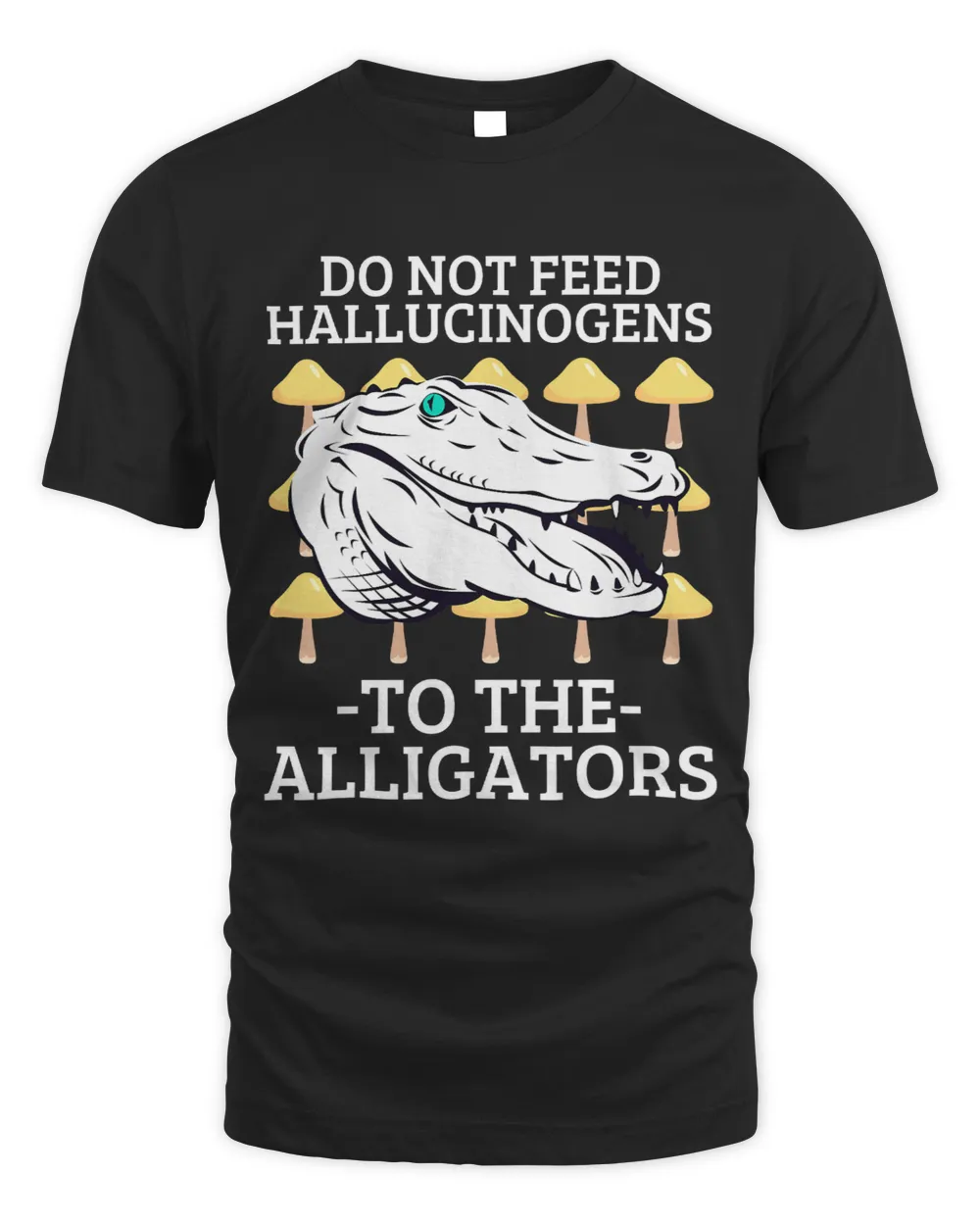 Do Not Feed Hallucinogens To The Alligators 50