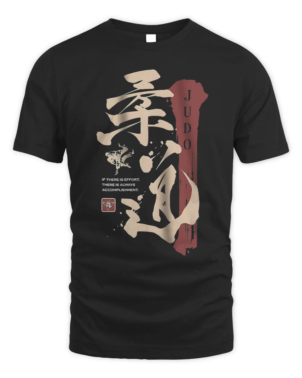 Judo If There Is Effort There Is Always Accomplishment Unisex Standard T-Shirt black s
