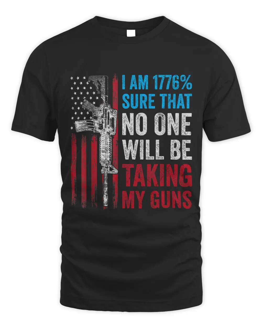 I Am 1776 Sure No One Is Taking My Guns Shirts Gun USA Flag