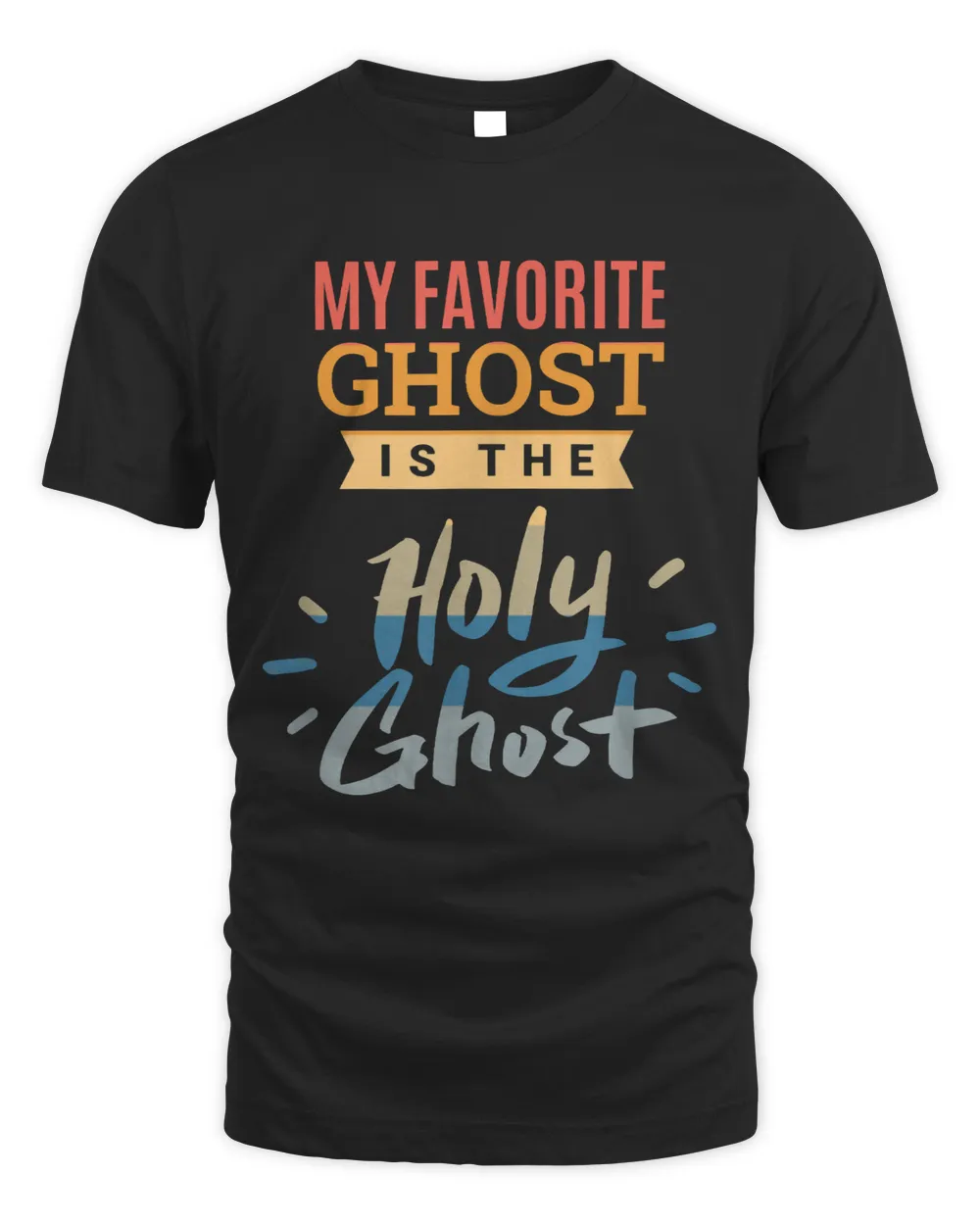 My favorite ghost is the Holy Ghost Christian Halloween