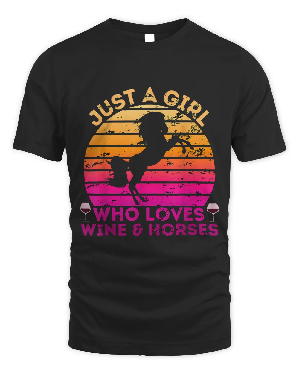 Just A Girl Who Loves Wine And Horses Horse