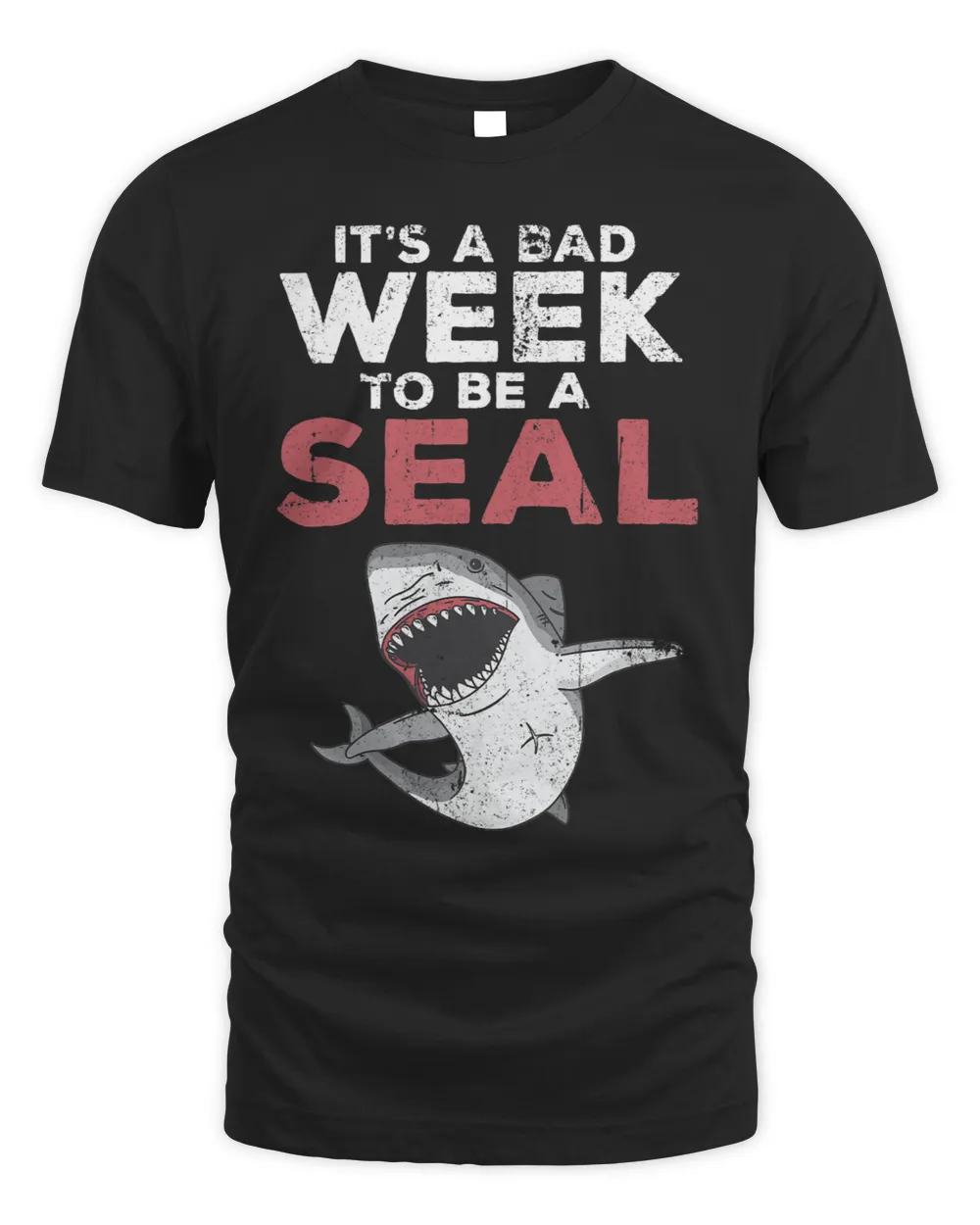 Its A Bad Week To Be A Seal Shark Lovers 1 Unisex Standard T-Shirt black s