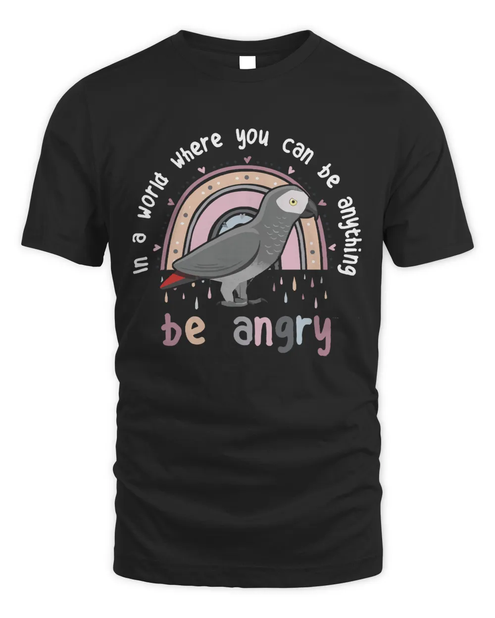 African Grey T- Shirt African Grey Parrot Be Angry T- Shirt