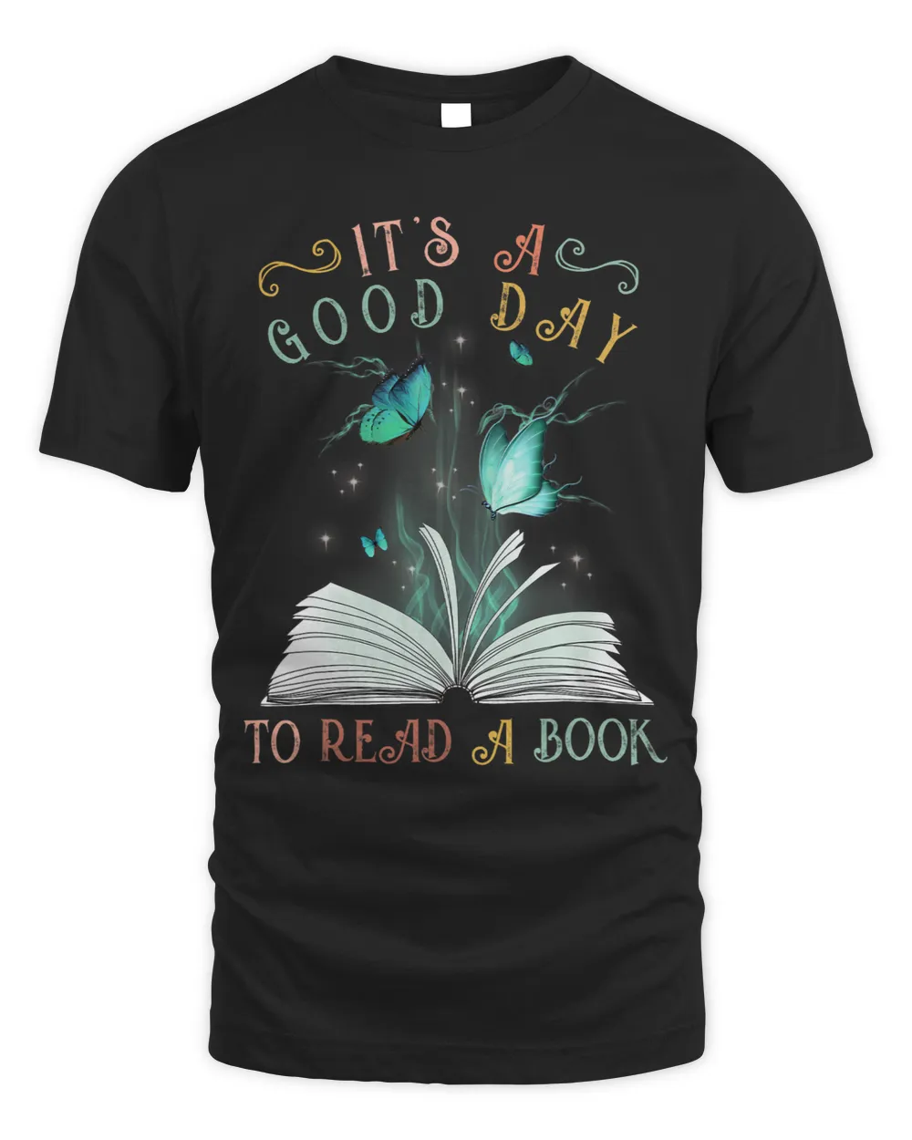 Its a good day to read a book Tee Book Lover Tee