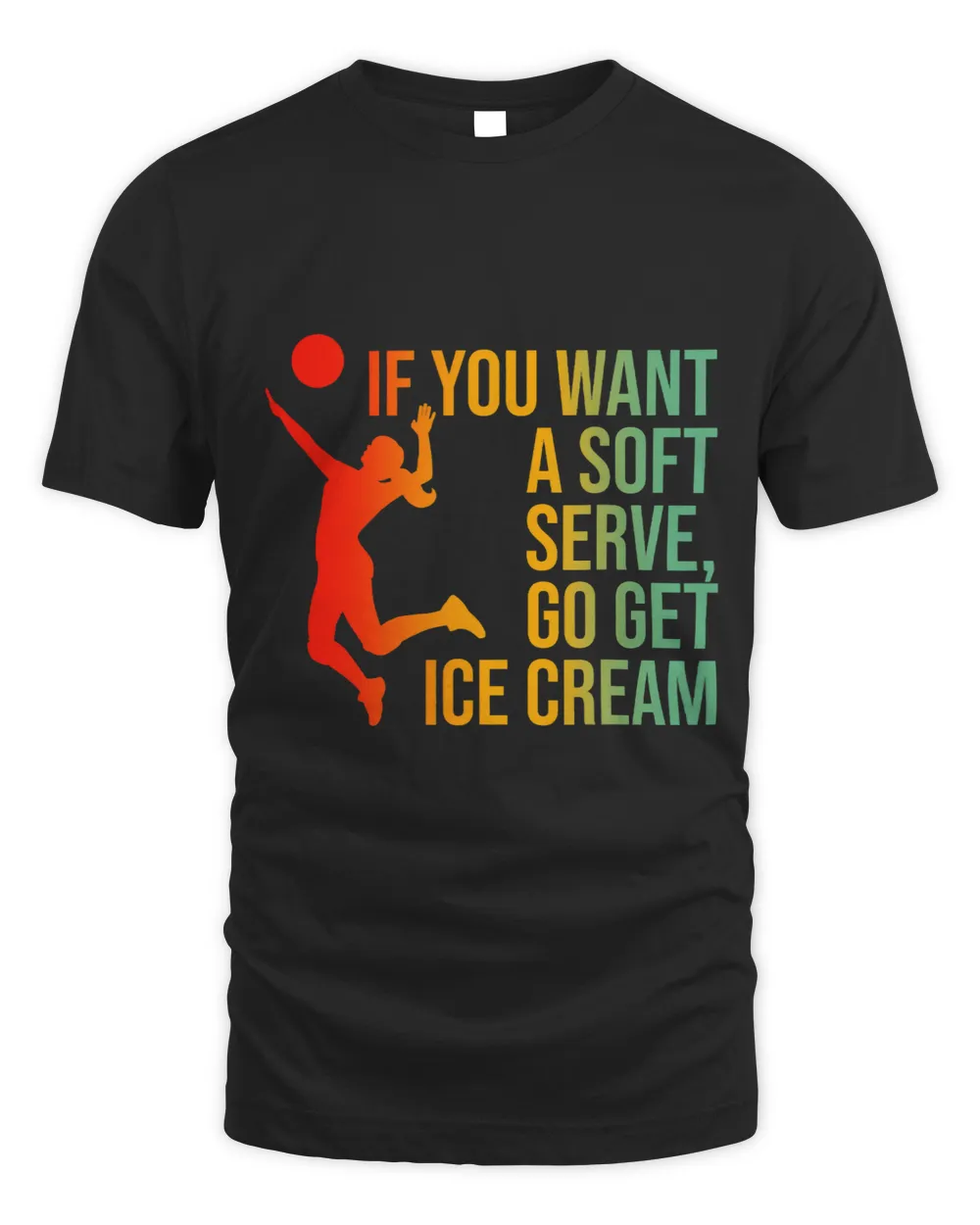 If You Want A Soft Serve Go Get Ice Cream Unisex Standard T-Shirt black s
