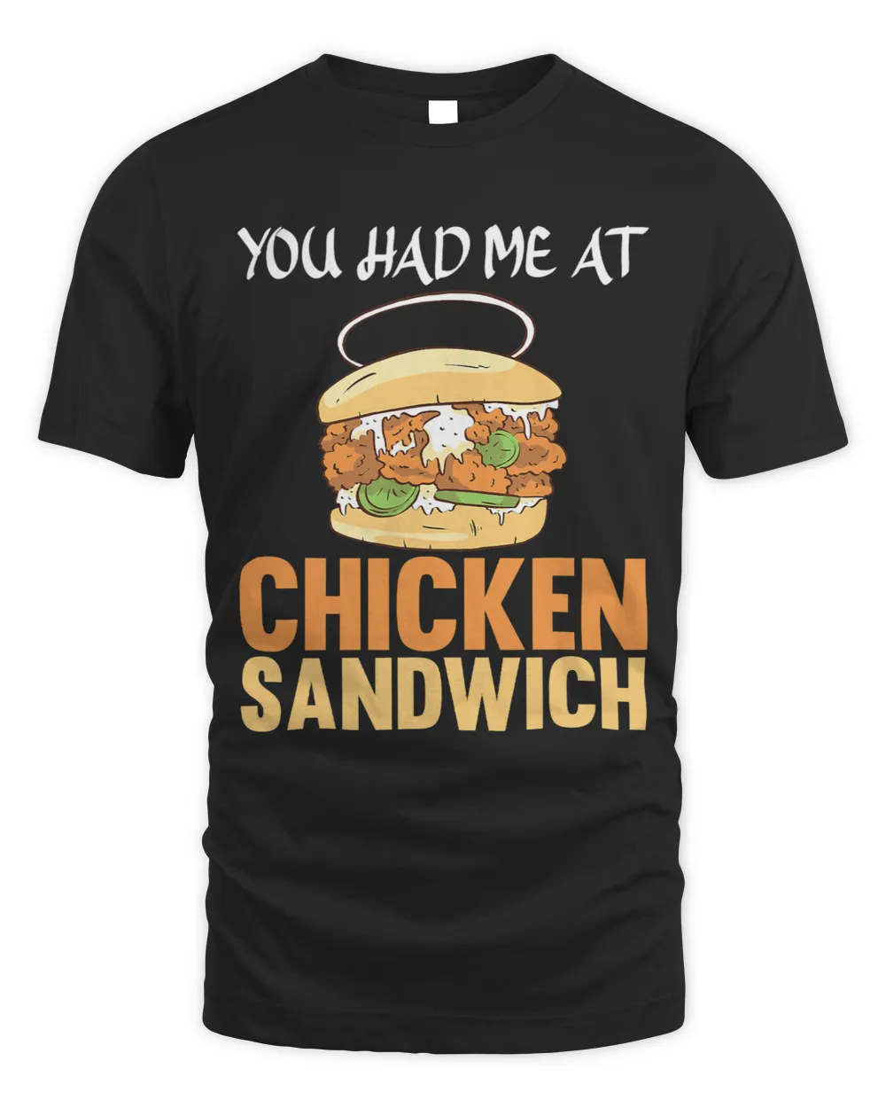 You Had Me At Chicken Sandwich Funny Chicken Sandwich Lover