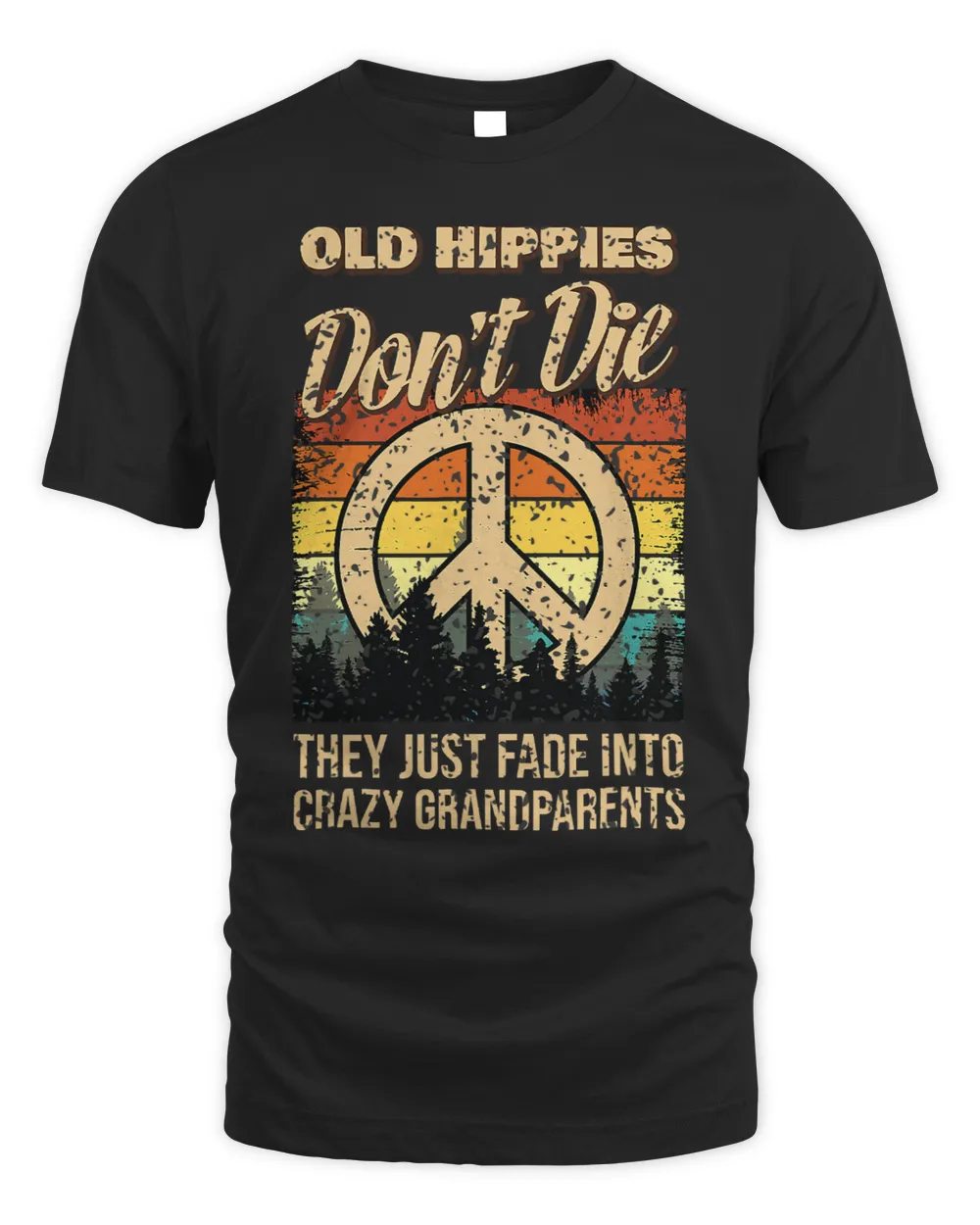Old Hippies do not Die they just Fade into Crazy Grandparent Unisex Standard T-Shirt black s