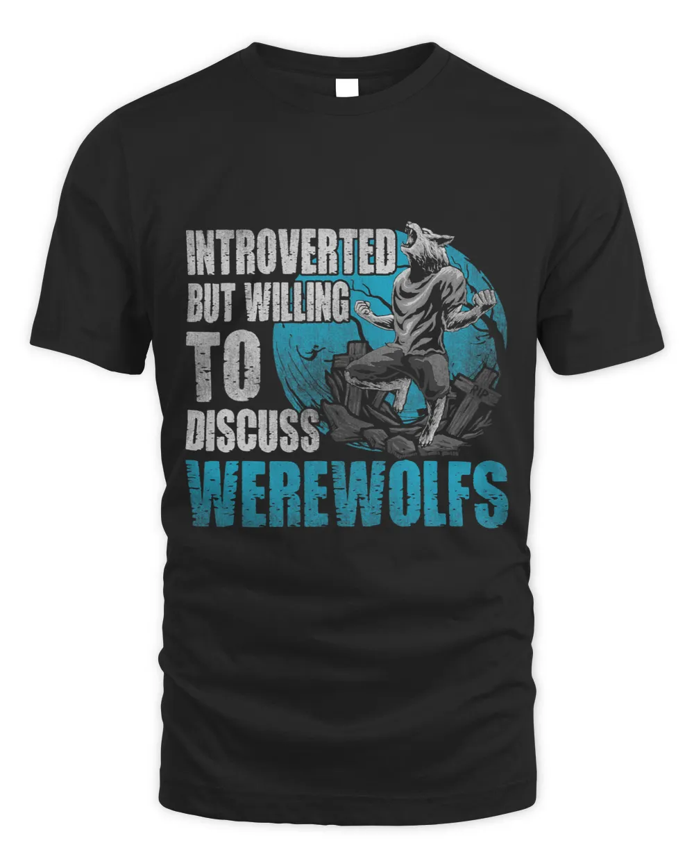 Introverted But Willing Discuss Werewolfs Unisex Standard T-Shirt black s