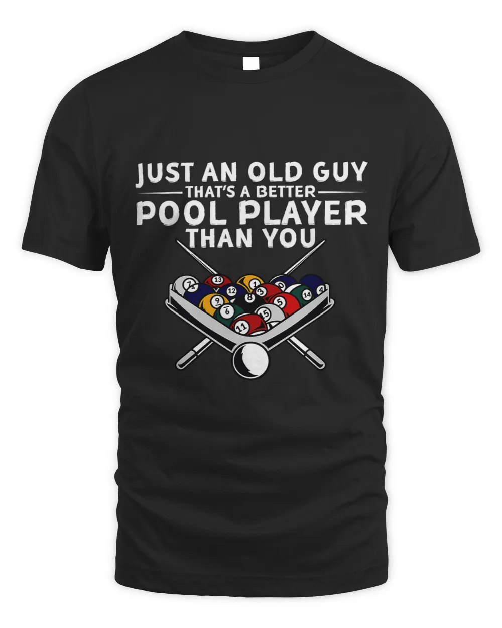 Just An Old Guy Thats A Better Pool Player Than You