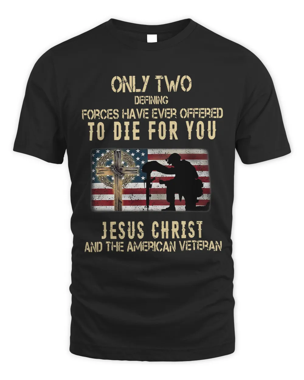 Only Two Defining Forces Have Ever Offered To Die For You 205 Unisex Standard T-Shirt black s