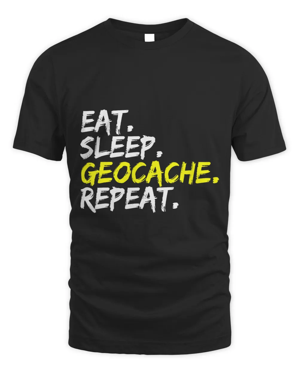Eat Sleep Geocache Repeat Saying Geocacher Design GPS Cache Unisex Standard T-Shirt black s